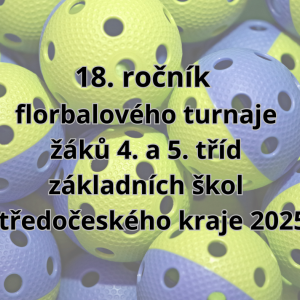 18. ročník florbalového turnaje žáků 4. a 5. tříd základních škol Středočeského kraje 2025 